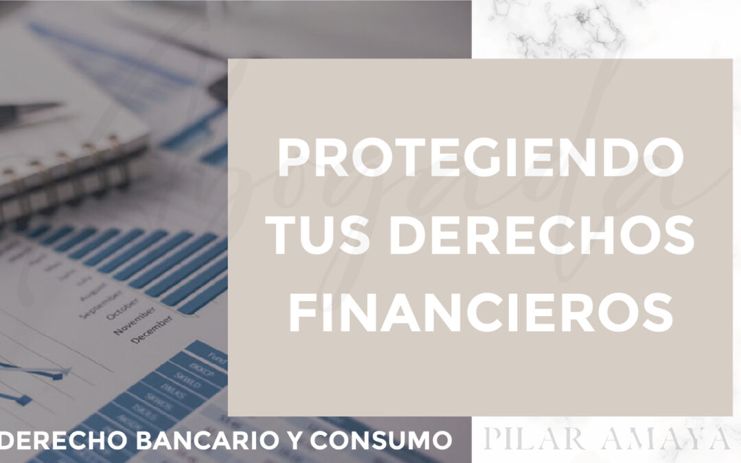 Protegiendo tus Derechos Financieros